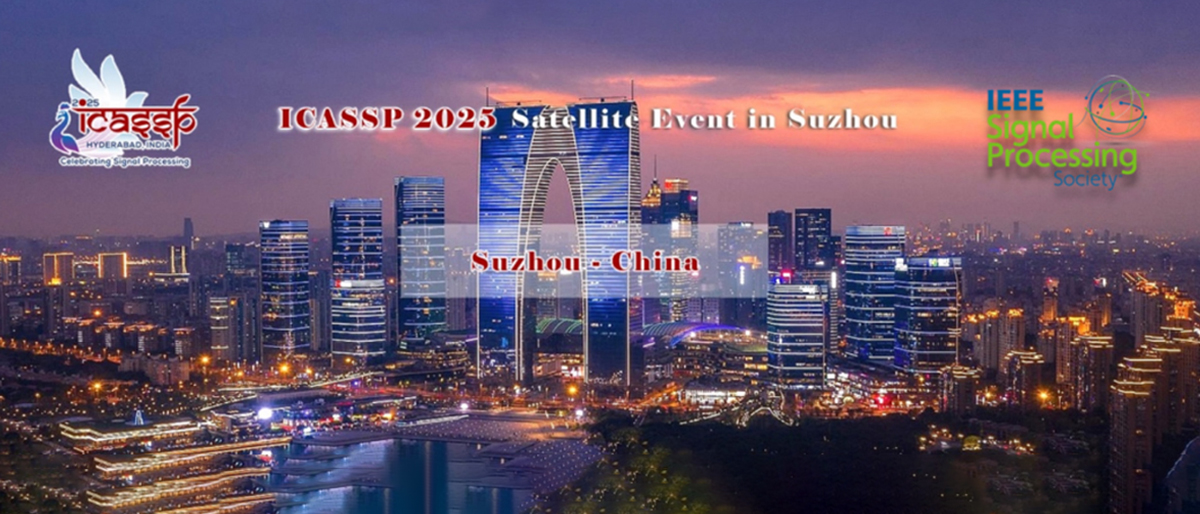 国际声学语音与信号处理会议(ICASSP 2025)苏州卫星会议