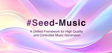 字节发布音乐大模型 Seed-Music，10秒录音变身歌声，音乐创作GPT 时刻到来！