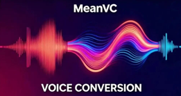 开源！MeanVC — 基于平均流的轻量级流式零样本语音转换